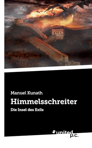 Himmelsschreiter: Die Insel des Exils von united p.c. Verlag