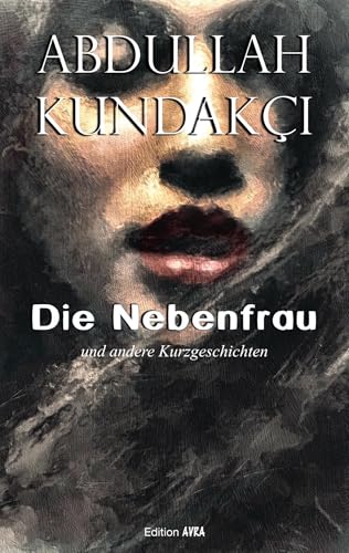 Die Nebenfrau: und andere Kurzgeschichten (Frieling - Romane) von Frieling & Huffmann