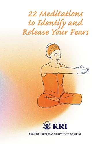 22 Meditations to Identify & Release Your Fears von Kundalini Research Institute