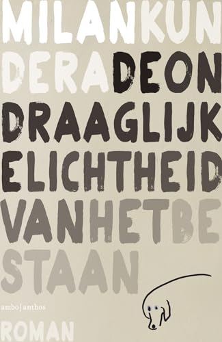 De ondraaglijke lichtheid van het bestaan De ondraaglijke lichtheid van het bestaan von Ambo|Anthos