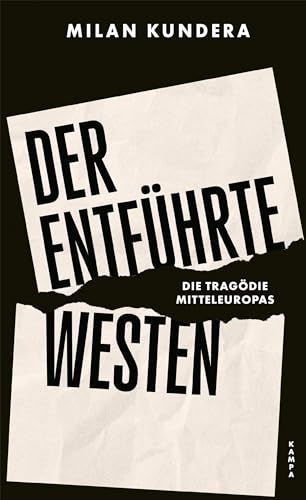 Der entführte Westen: Die Tragödie Mitteleuropas