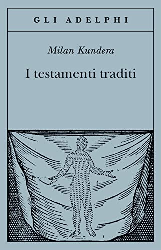 I testamenti traditi (Gli Adelphi) von Adelphi