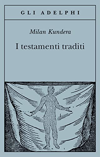 I testamenti traditi (Gli Adelphi)