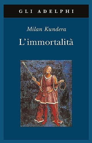 L'immortalità (Gli Adelphi)