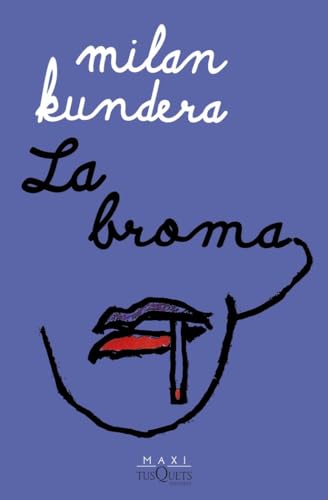 La broma (Biblioteca Milan Kundera) von MAXI TUSQUETS