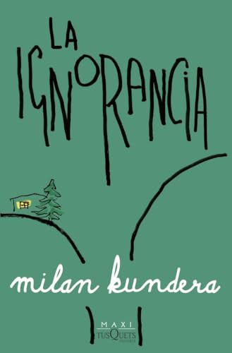 La ignorancia (Biblioteca Milan Kundera)