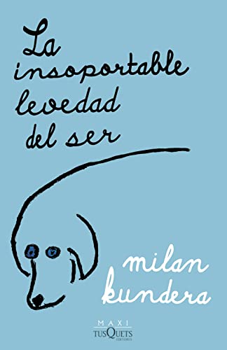 La insoportable levedad del ser (Biblioteca Milan Kundera) von Maxi-Tusquets
