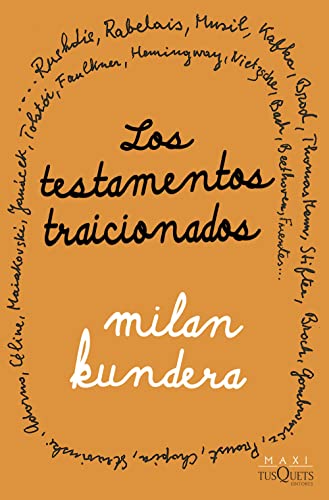 Los testamentos traicionados (Biblioteca Milan Kundera) von MAXI TUSQUETS