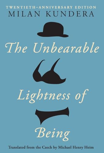 The Unbearable Lightness of Being: Twentieth Anniversary Edition The Unbearable Lightness of Being: Twentieth Anniversary Edition