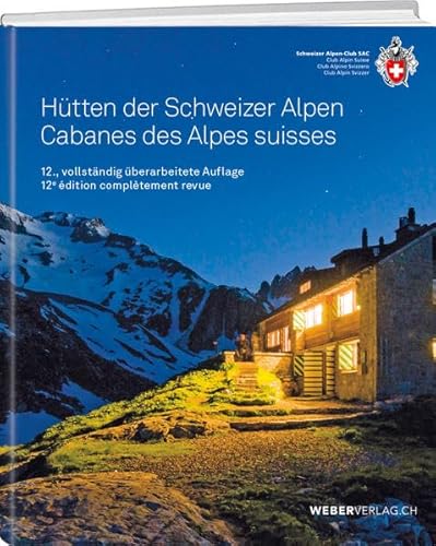 Hütten der Schweizer Alpen/Cabanes des Alpes Suisse