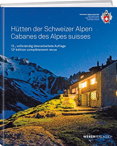 Hütten der Schweizer Alpen/Cabanes des Alpes Suisse