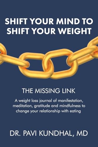 Shift Your Mind To Shift Your Weight: A weight loss journal of manifestation, meditation, gratitude and mindfulness to change your relationship with eating von Tellwell Talent
