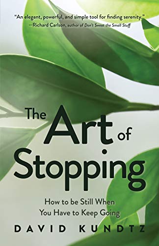 The Art of Stopping: How to Be Still When You Have to Keep Going (Mindfulness Meditation, Coping Skills) von Conari Press