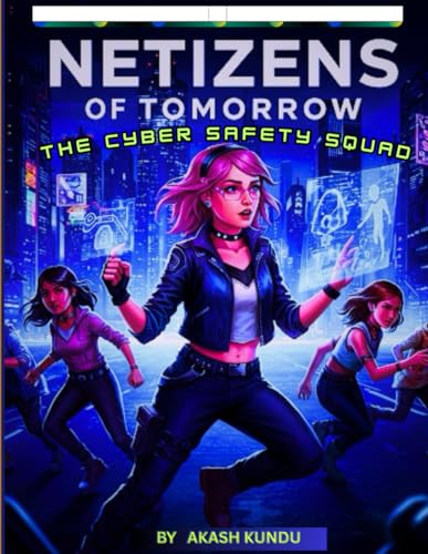 Netizens of Tomorrow: The Cyber Safety Squad von Independently published