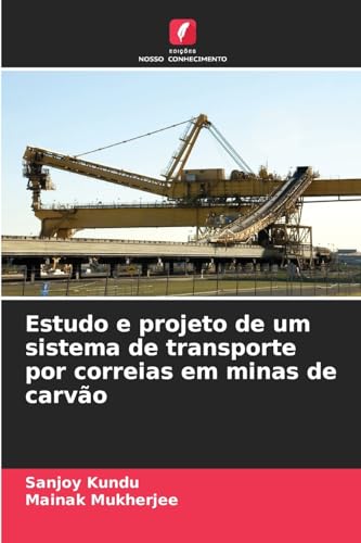 Estudo e projeto de um sistema de transporte por correias em minas de carvão von Edições Nosso Conhecimento