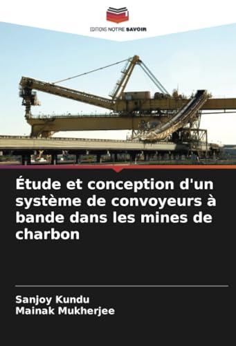 Étude et conception d'un système de convoyeurs à bande dans les mines de charbon von Editions Notre Savoir