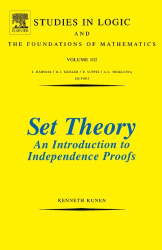Set Theory An Introduction To Independence Proofs (Volume 102) (Studies in Logic and the Foundations of Mathematics, Volume 102) von North Holland