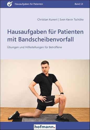 Hausaufgaben für Patienten mit Bandscheibenvorfall: Übungen und Hilfestellungen für Betroffene von Hofmann-Verlag GmbH & Co. KG
