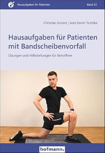 Hausaufgaben für Patienten mit Bandscheibenvorfall: Übungen und Hilfestellungen für Betroffene von Hofmann-Verlag GmbH & Co. KG