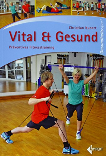 Vital & Gesund: Präventives Fitnesstraining