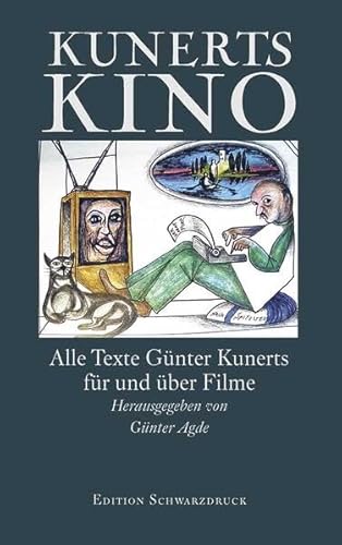 Kunerts Kino: Alle texte Günter Kunerts für und über Filme