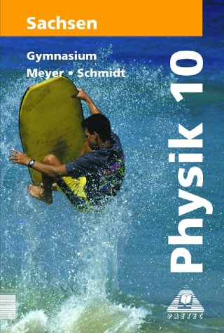 Physik, Ausgabe Sachsen, Lehrbuch für die Klasse 10, Gymnasium: Math.-naturwiss. Profil. Physik, Ausgabe Sachsen, Lehrbuch für die Klasse 10, Gymnasium: Math.-naturwiss. Profil. von Paetec, Berlin
