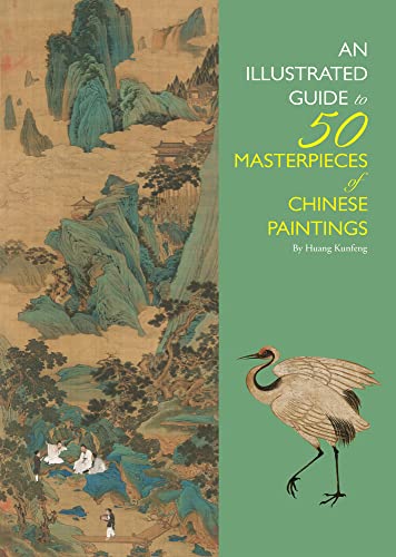 An Illustrated Guide to 50 Masterpieces of Chinese Paintings von Tuttle Publishing