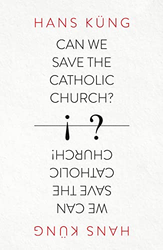 Can We Save the Catholic Church? Can We Save the Catholic Church? von HarperCollins