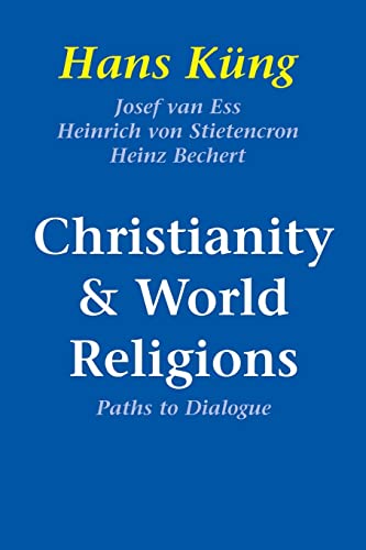 Christianity and World Religions: Paths of Dialogue with Islam, Hinduism, and Buddhism