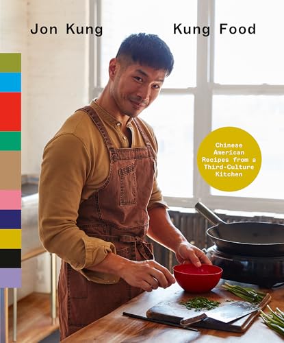 Kung Food: Chinese American Recipes from a Third-Culture Kitchen: A Cookbook von Clarkson Potter