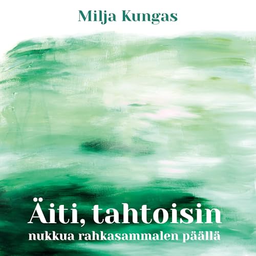 Äiti, tahtoisin nukkua rahkasammalen päällä von BoD – Books on Demand – Finnland