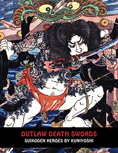 Outlaw Death Swords: Suikoden Heroes by Kuniyoshi (Samurai Ghost Wars, Band 1)