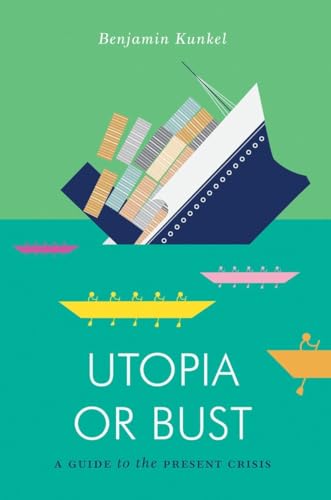 Utopia or Bust: A Guide to the Present Crisis (Jacobin)