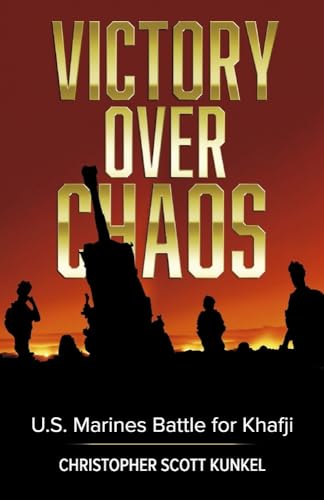 Victory Over Chaos: U.S. Marines Battle for Khafji