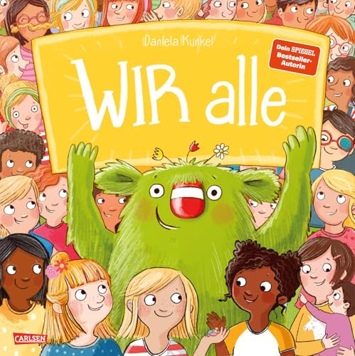 WIR alle: Sachbilderbuch ab 4 Jahren über Zusammenhalt, Streit und Versöhnung in der Gesellschaft - zur spielerischen Stärkung des WIR-Gefühls (Das kleine WIR: Geschichten über das WIR-Gefühl) von Carlsen