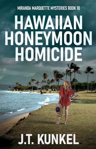 Hawaiian Honeymoon Homicide (Miranda Marquette Mysteries) von Next Chapter
