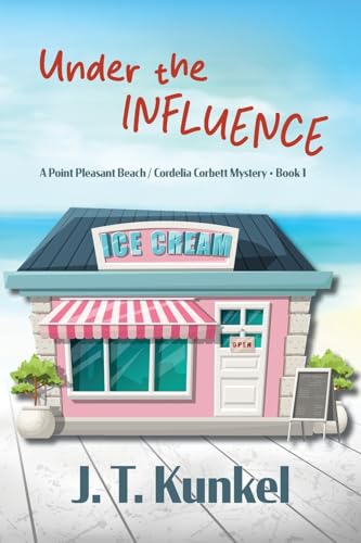 Under the Influence (Point Pleasant Beach / Cordelia Corbett Mystery, Band 1)