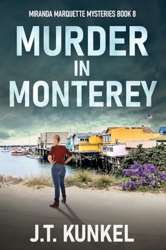 Murder in Monterey (Miranda Marquette Mysteries, Band 8) von Next Chapter