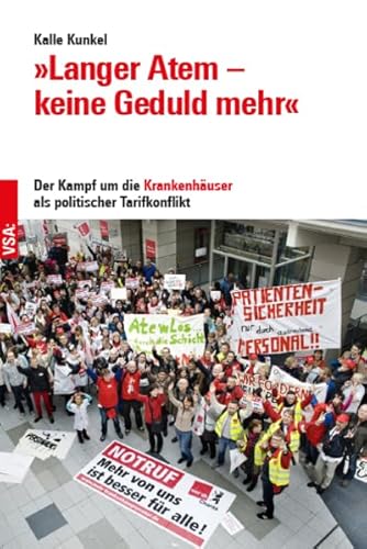 »Langer Atem – keine Geduld mehr«: Der Kampf um die Krankenhäuser als politischer Tarifkonflikt von VSA