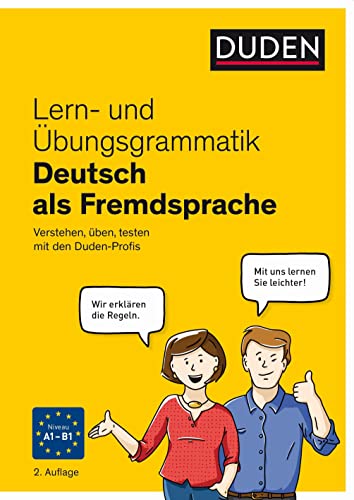 Lern- und Übungsgrammatik Deutsch als Fremdsprache: Verstehen, üben, testen mit den Duden-Profis von Duden