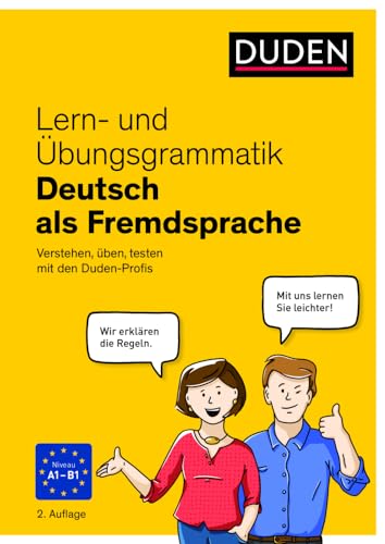 Lern- und Übungsgrammatik Deutsch als Fremdsprache: Verstehen, üben, testen mit den Duden-Profis