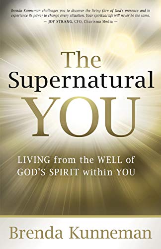 Supernatural You: Living from the Well of God's Spirit Within You