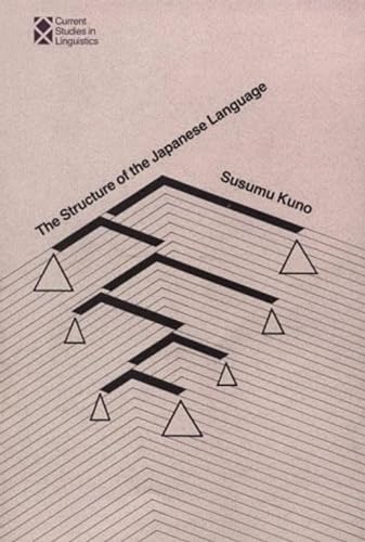 The Structure of the Japanese Language (Current Studies in Linguistics, Band 3) von MIT Press