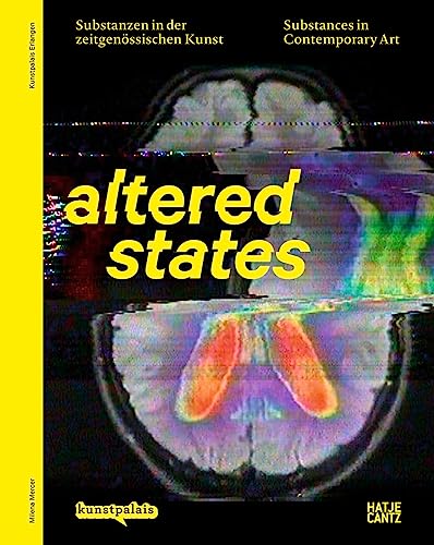 Altered States: Substanzen in der zeitgenössischen Kunst