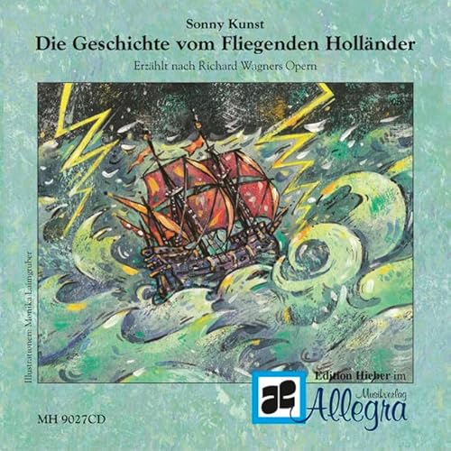 Die Geschichte vom Fliegenden Holländer: erzählt nach Richard Wagners Oper (Jugend liebt Musik)