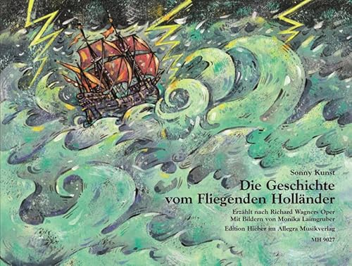 Die Geschichte vom Fliegenden Holländer: erzählt nach Richard Wagners Oper (Jugend liebt Musik)