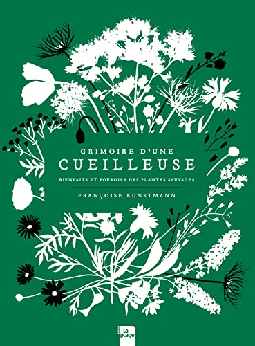 Grimoire d'une cueilleuse: Bienfaits et pouvoirs des plantes sauvages Grimoire d'une cueilleuse: Bienfaits et pouvoirs des plantes sauvages von LA PLAGE
