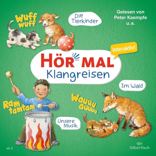 Hör mal (Klangreisen): Die Tierkinder, Unsere Musik, Im Wald: 1 CD | Zum Hören und Mitmachen ab 2 Jahren. Mit echten Geräuschen und Musik von Silberfisch