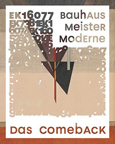 Bauhaus Meister Moderne. Das Comeback