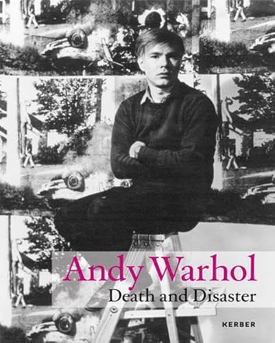 Andy Warhol. Death and Disaster von Kerber Verlag